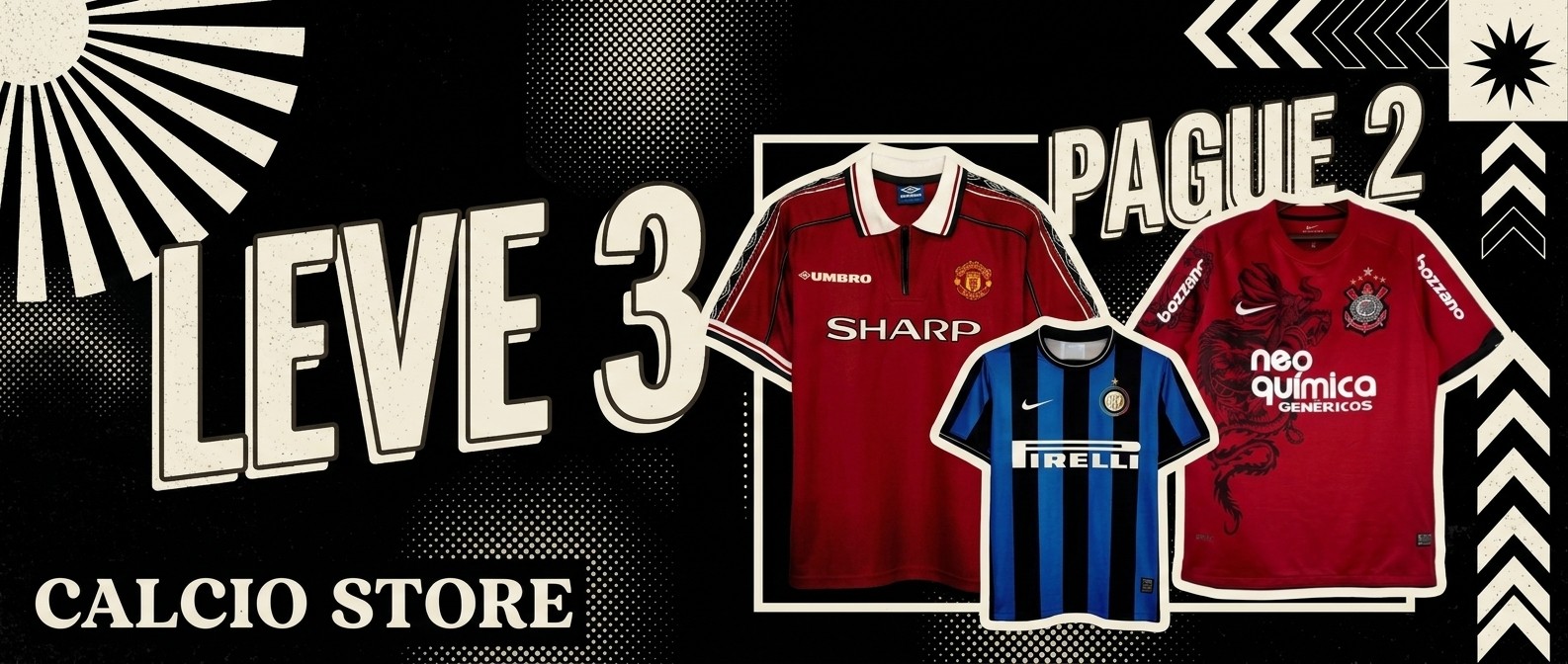 CALCIO STORE - Leve 3 pague 2 em camisas retrô